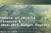 Update on 2013-14 Finances & 2014-2015 Budget Process March 17, 2014 Update on 2013-14 Finances & 2014-2015 Budget Process March 17, 2014.