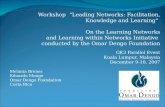 Workshop “Leading Networks: Facilitation, Knowledge and Learning” On the Learning Networks and Learning within Networks Initiative conducted by the Omar.