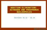 WWU Chemistry ADDITION-ELIMINATION: NITROGEN AND PHOSPHORUS NUCLEOPHILES Sections 16.12 - 16.14.
