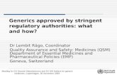 Meeting for EU Generic Manufacturers and EU MA holders for generic medicines, Copenhagen, 26 November 2009 Generics approved by stringent regulatory authorities: