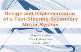 Design and Implementation of a Fast-Steering Secondary Mirror System Maryfe Culiat Trex Enterprises July 25, 2007.