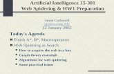 Artificial Intelligence 15-381 Web Spidering & HW1 Preparation Jaime Carbonell jgc@cs.cmu.edu 22 January 2002 Today's Agenda Finish A*, B*, Macrooperators.