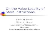 On the Value Locality of Store Instructions Kevin M. Lepak Mikko H. Lipasti University of Wisconsin—Madison pharm.