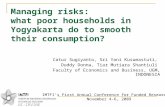 Managing risks: what poor households in Yogyakarta do to smooth their consumption? Catur Sugiyanto, Sri Yani Kusumastuti, Duddy Donna, Tiar Mutiara Shantiuli.