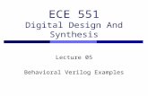 ECE 551 Digital Design And Synthesis Lecture 05 Behavioral Verilog Examples.