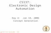 CALTECH CS137 Winter2006 -- DeHon CS137: Electronic Design Automation Day 4: Jan 18, 2006 Concept Generation.