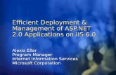 Efficient Deployment & Management of ASP.NET 2.0 Applications on IIS 6.0 Alexis Eller Program Manager Internet Information Services Microsoft Corporation.