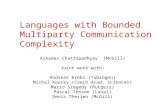 Languages with Bounded Multiparty Communication Complexity Arkadev Chattopadhyay (McGill) Joint work with: Andreas Krebs (Tubingen) Michal Koucky (Czech.