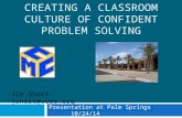 CREATING A CLASSROOM CULTURE OF CONFIDENT PROBLEM SOLVING Presentation at Palm Springs 10/24/14 Jim Shortjshort@vcoe.org.