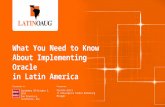 What You Need to Know About Implementing Oracle in Latin America Presenter: Cecilia Aceti IT Convergence Global Marketing Manager September 28-October.