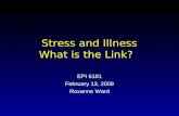Stress and Illness What is the Link? EPI 6181 February 13, 2008 Roxanne Ward.