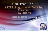 Course 3: ARIES Login and Getting Started in ARIES ARIES ON DEMAND Training 3.00