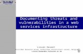 Documenting threats and vulnerabilities in a web services infrastructure Lieven Desmet DistriNet Research Group, Katholieke Universiteit Leuven, Belgium.