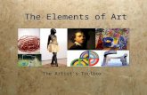 The Elements of Art The Elements of Art The Artist’s Toolbox.
