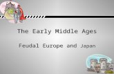 The Early Middle Ages Feudal Europe and Japan Europe after the Fall of Rome The Big Idea Despite the efforts of the Christians to maintain order, Europe.