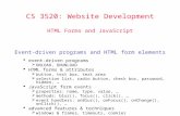 CS 3520: Website Development HTML Forms and JavaScript Event-driven programs and HTML form elements  event-driven programs  ONLOAD, ONUNLOAD  HTML forms.