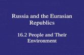 Russia and the Eurasian Republics 16.2 People and Their Environment.