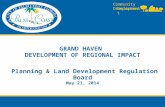 Community Development Department GRAND HAVEN DEVELOPMENT OF REGIONAL IMPACT Planning & Land Development Regulation Board May 21, 2014.