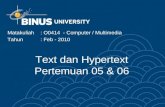 Text dan Hypertext Pertemuan 05 & 06 Matakuliah: O0414 - Computer / Multimedia Tahun: Feb - 2010.