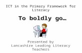 ICT in the Primary Framework for Literacy To boldly go… Presented by Lancashire Leading Literacy Teachers.