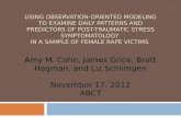 USING OBSERVATION-ORIENTED MODELING TO EXAMINE DAILY PATTERNS AND PREDICTORS OF POST- TRAUMATIC STRESS SYMPTOMATOLOGY IN A SAMPLE OF FEMALE RAPE VICTIMS.