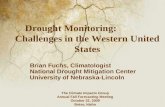 Brian Fuchs, Climatologist National Drought Mitigation Center University of Nebraska-Lincoln Drought Monitoring: Challenges in the Western United States.