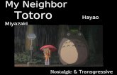 My Neighbor Totoro Hayao Miyazaki Nostalgic & Transgressive.