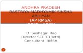 1 ANDHRA PRADESH RASTRIYA MADHYAMIK SIKSHA ABHIYAN (AP RMSA) [2009 – 2020] by D. Seshagiri Rao Director SCERT(Retd) Consultant RMSA DireDirectorctor,SCERT(Retd)