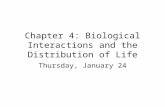 Chapter 4: Biological Interactions and the Distribution of Life Thursday, January 24.