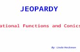 JEOPARDY Rational Functions and Conics By: Linda Heckman.