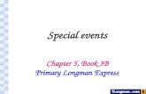 Special events Chapter 5, Book 3B Primary Longman Express.