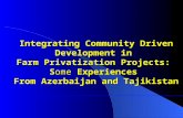 Integrating Community Driven Development in Farm Privatization Projects: Some Experiences From Azerbaijan and Tajikistan.