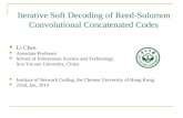 Iterative Soft Decoding of Reed-Solomon Convolutional Concatenated Codes Li Chen Associate Professor School of Information Science and Technology, Sun.