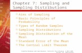 Chapter 7: Sampling and Sampling Distributions  Aims of Sampling  Basic Principles of Probability  Types of Random Samples  Sampling Distributions.