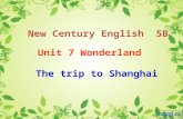 New Century English 5B Unit 7 Wonderland The trip to Shanghai.