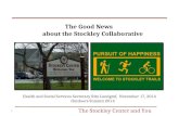 The Stockley Center and You 1 The Good News about the Stockley Collaborative Health and Social Services Secretary Rita Landgraf, November 17, 2014 Outdoors.