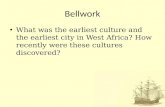 Bellwork What was the earliest culture and the earliest city in West Africa? How recently were these cultures discovered?