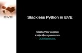 Stackless Python in EVE Kristján Valur Jónsson kristjan@ccpgames.com CCP Games inc.
