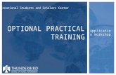 Application Workshop OPTIONAL PRACTICAL TRAINING International Students and Scholars Center.