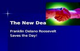 The New Deal Franklin Delano Roosevelt Saves the Day!