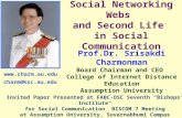Social Networking Webs and Second Life in Social Communication charm@ksc.au.edu  Prof.Dr. Srisakdi Charmonman Board Chairman and CEO College.