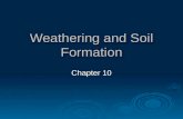 Weathering and Soil Formation Chapter 10. Weathering  Weathering is simply the breakdown of rock into smaller and smaller pieces called sediment.  Rocks.
