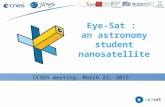 Eye-Sat : an astronomy student nanosatellite CCSDS meeting, March 23, 2015.