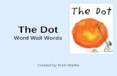 The Dot Word Wall Words Created by Kristi Waltke.