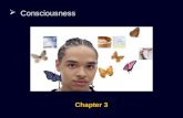 Consciousness Chapter 3.  Consciousness What is consciousness?