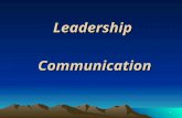 1 LeadershipCommunication. 2 PROBLEM IN COMMUNICATION “The single biggest problem in communication is the illusion it has taken place.” George Bernard.