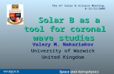 Space and Astrophysics Solar B as a tool for coronal wave studies Solar B as a tool for coronal wave studies Valery M. Nakariakov University of Warwick.
