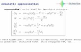 Adiabatic approximation Bloch vector model for two-photon resonance Contained in these expressions: Third order susceptibility, two-photon absorption,