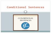 Conditional Sentences. If-clause simple present Result clause will + simple form Examples if I have enough time, I watch TV every evening. If I have.
