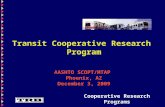 Cooperative Research Programs Transit Cooperative Research Program AASHTO SCOPT/MTAP Phoenix, AZ December 3, 2009.